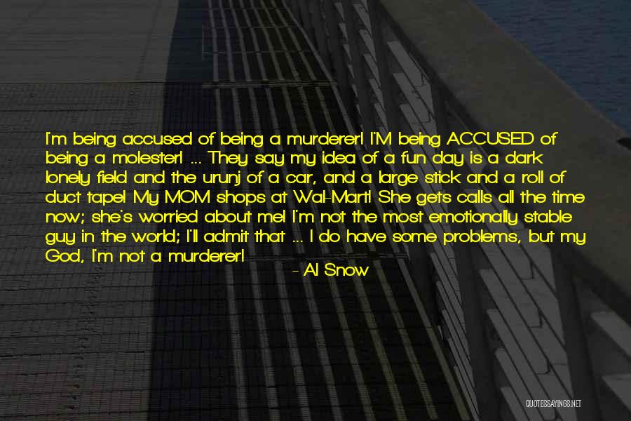 Dark Lonely Quotes By Al Snow Dark Lonely Quotes By Al Snow