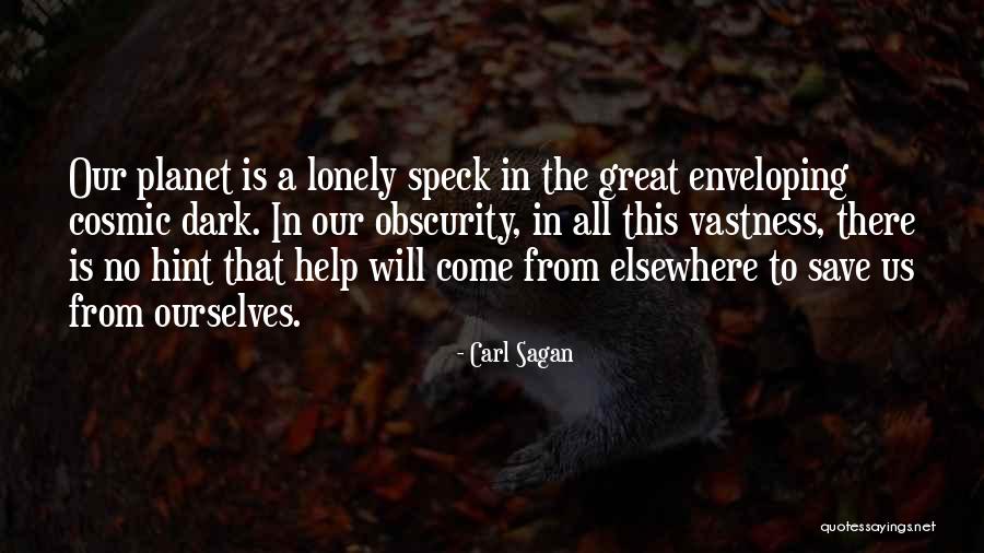 Dark Lonely Quotes By Carl Sagan Dark Lonely Quotes By Carl Sagan