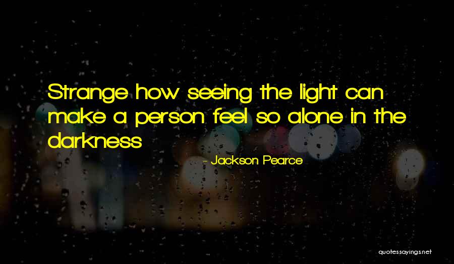 Dark Lonely Quotes By Jackson Pearce Dark Lonely Quotes By Jackson Pearce