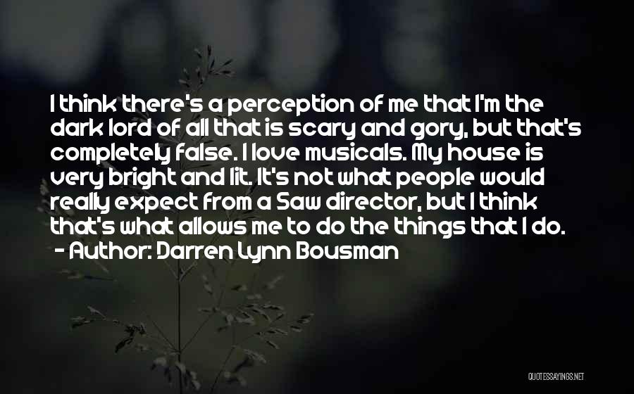 Dark Lord Quotes By Darren Lynn Bousman