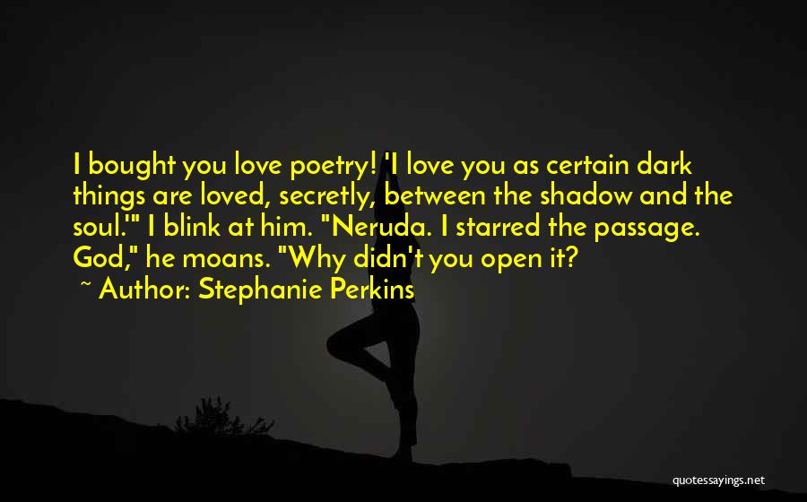 Dark Love Poetry Quotes By Stephanie Perkins Dark Love Poetry Quotes By Stephanie Perkins