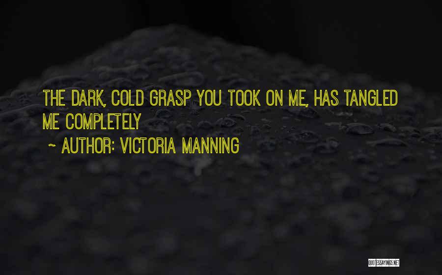 Dark Love Poetry Quotes By Victoria Manning