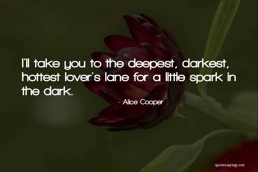 Dark Lover Quotes By Alice Cooper Dark Lover Quotes By Alice Cooper