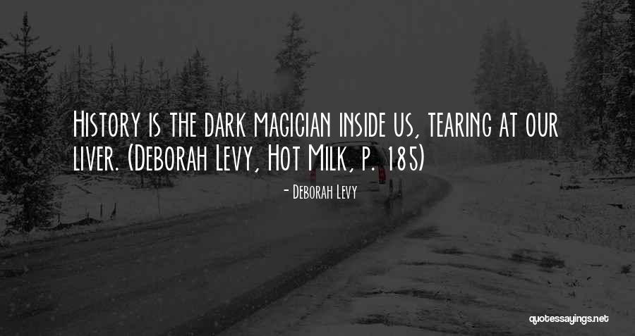 Dark Magician Quotes By Deborah Levy Dark Magician Quotes By Deborah Levy