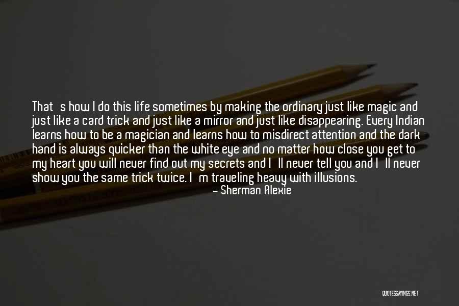 Dark Magician Quotes By Sherman Alexie Dark Magician Quotes By Sherman Alexie