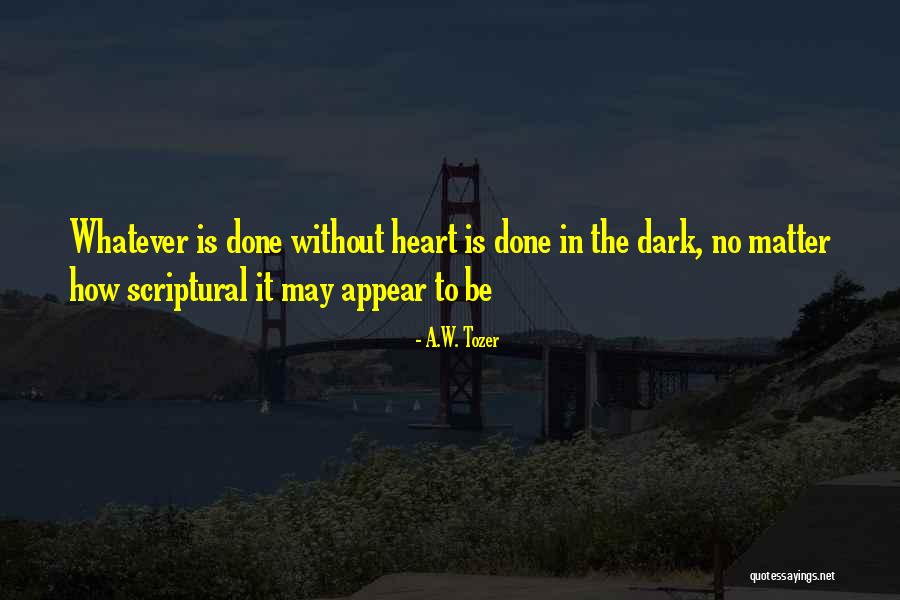 Dark Matter Quotes By A.W. Tozer