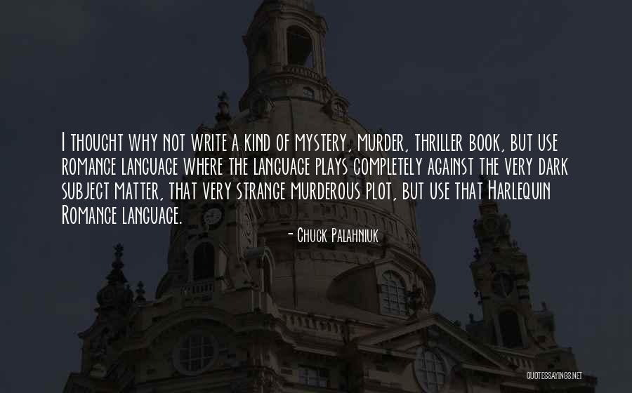 Dark Matter Quotes By Chuck Palahniuk