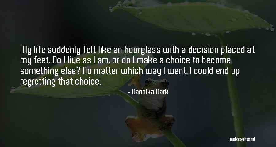 Dark Matter Quotes By Dannika Dark