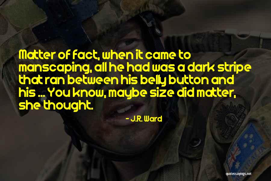 Dark Matter Quotes By J.R. Ward