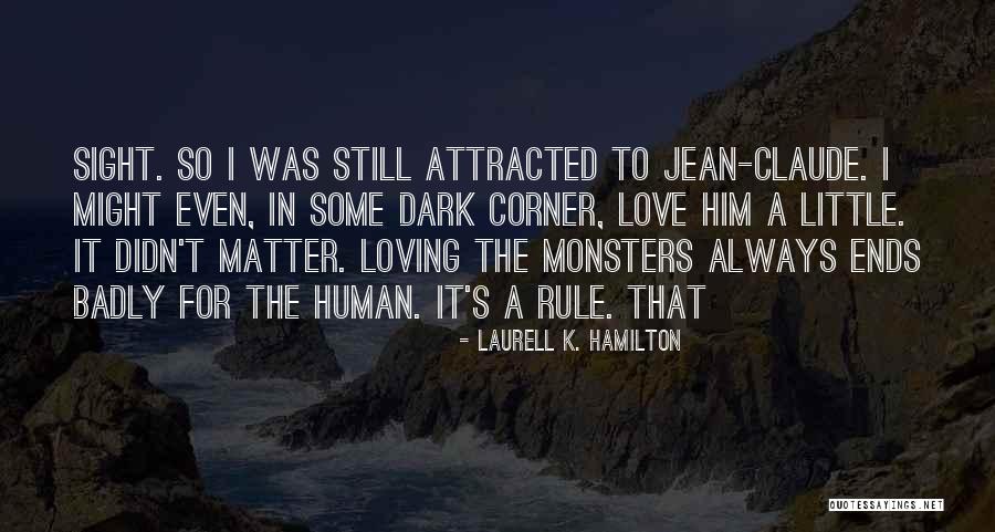 Dark Matter Quotes By Laurell K. Hamilton