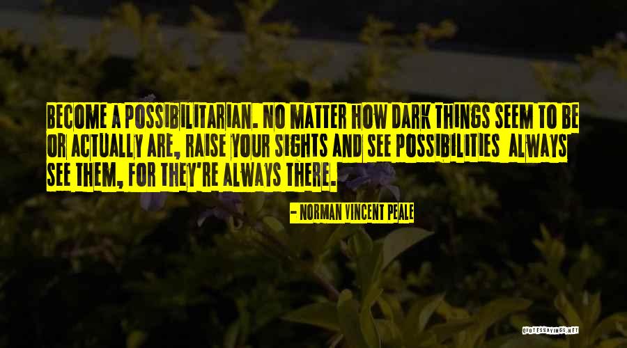 Dark Matter Quotes By Norman Vincent Peale