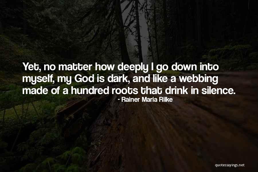 Dark Matter Quotes By Rainer Maria Rilke