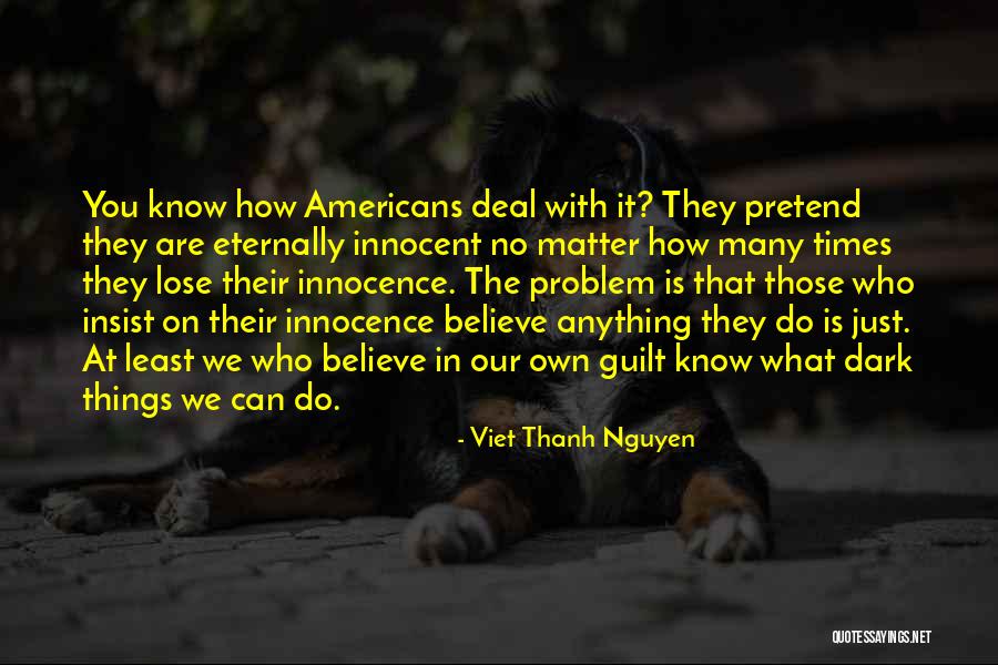 Dark Matter Quotes By Viet Thanh Nguyen