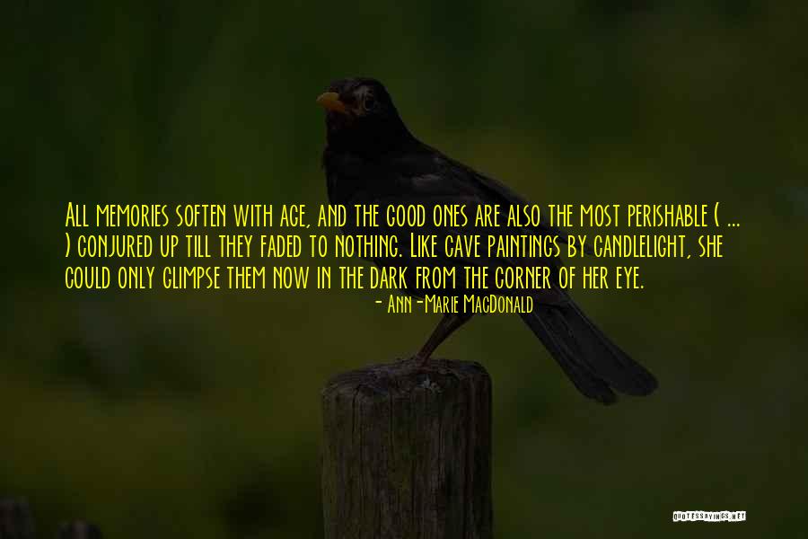 Dark Memories Quotes By Ann-Marie MacDonald Dark Memories Quotes By Ann-Marie MacDonald