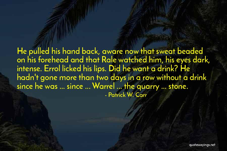 Dark Memories Quotes By Patrick W. Carr Dark Memories Quotes By Patrick W. Carr