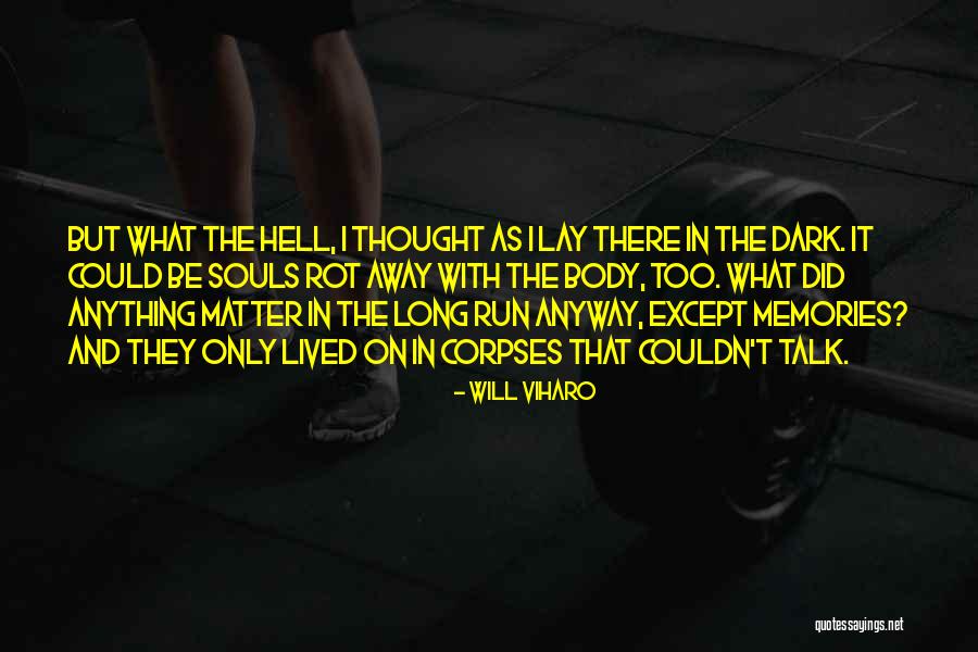 Dark Memories Quotes By Will Viharo Dark Memories Quotes By Will Viharo