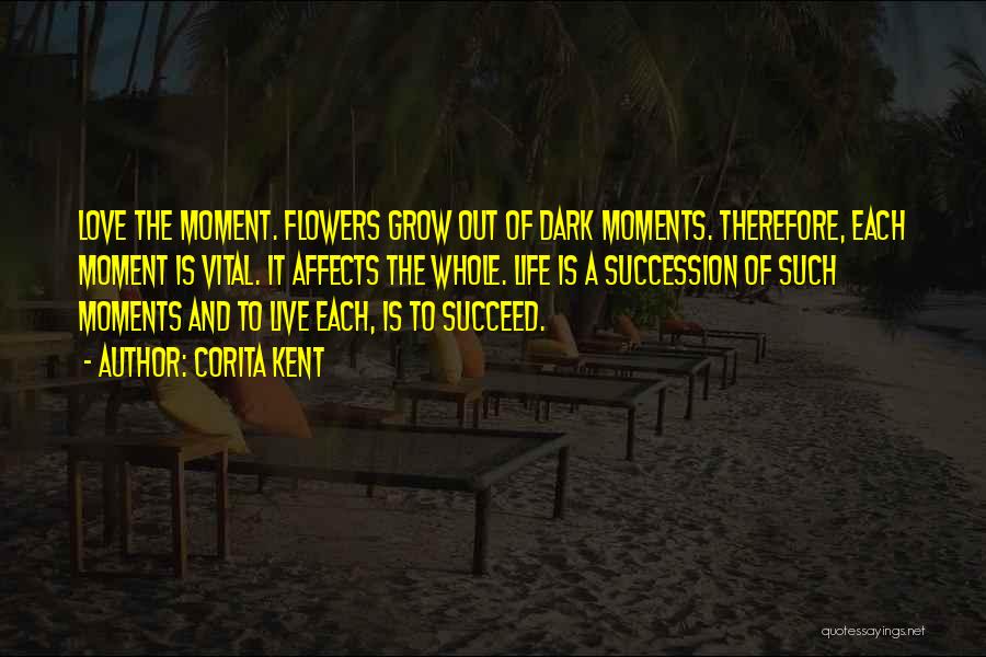 Dark Moments Life Quotes By Corita Kent