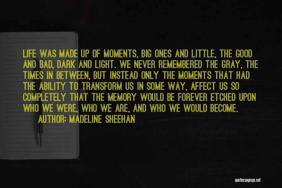 Dark Moments Life Quotes By Madeline Sheehan