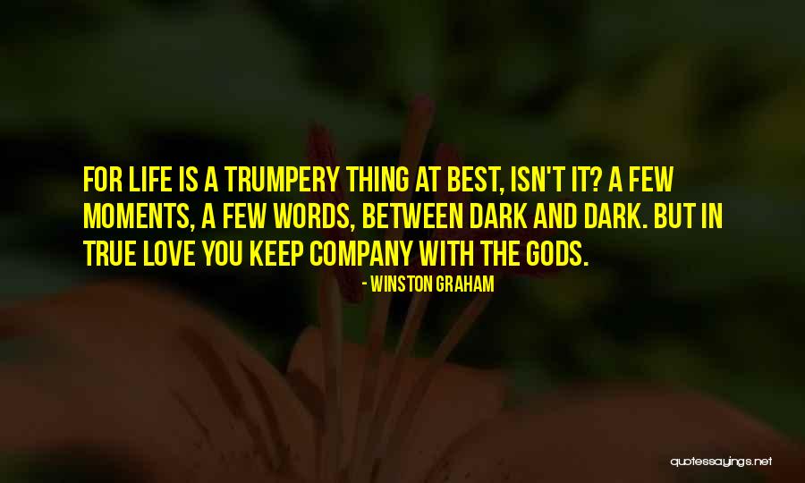 Dark Moments Life Quotes By Winston Graham