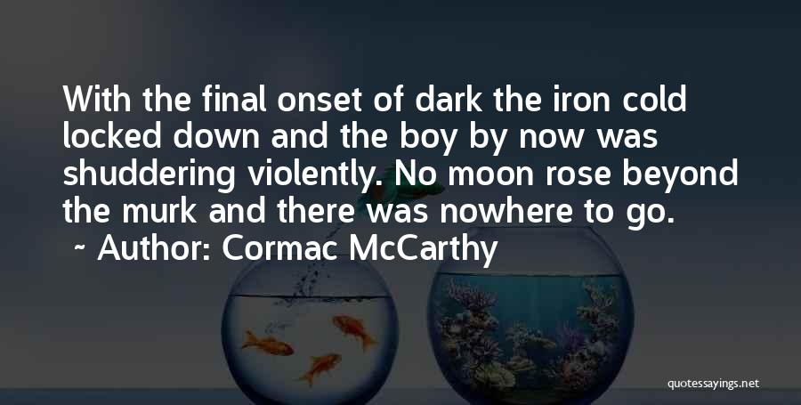 Dark Moon Quotes By Cormac McCarthy