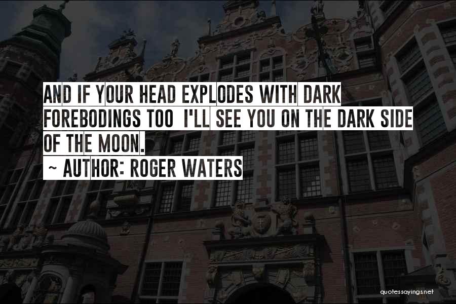 Dark Moon Quotes By Roger Waters Dark Moon Quotes By Roger Waters