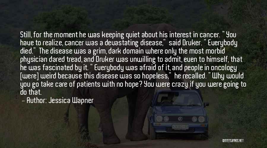 Dark Morbid Quotes By Jessica Wapner