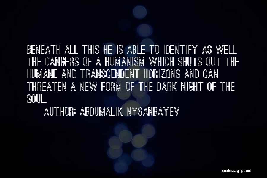 Dark Night Of The Soul Quotes By Abdumalik Nysanbayev