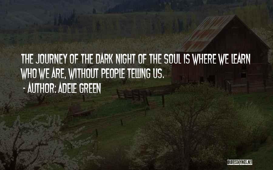 Dark Night Of The Soul Quotes By Adele Green