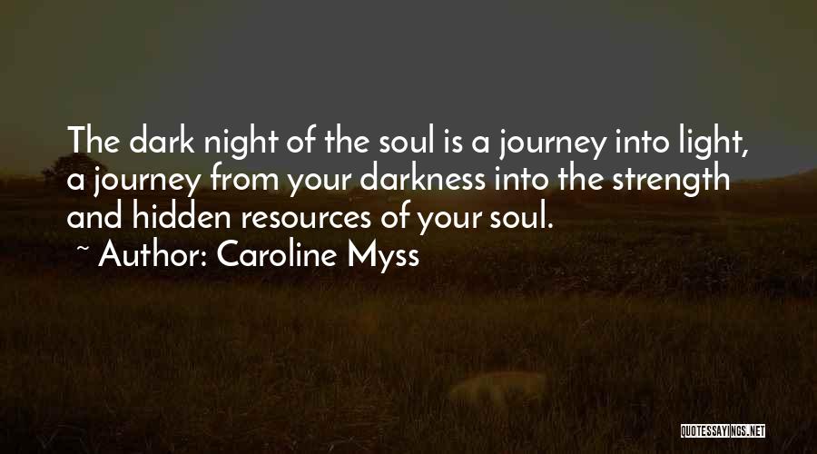 Dark Night Of The Soul Quotes By Caroline Myss