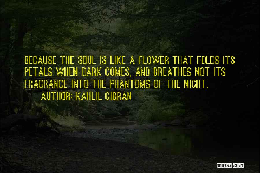 Dark Night Of The Soul Quotes By Kahlil Gibran