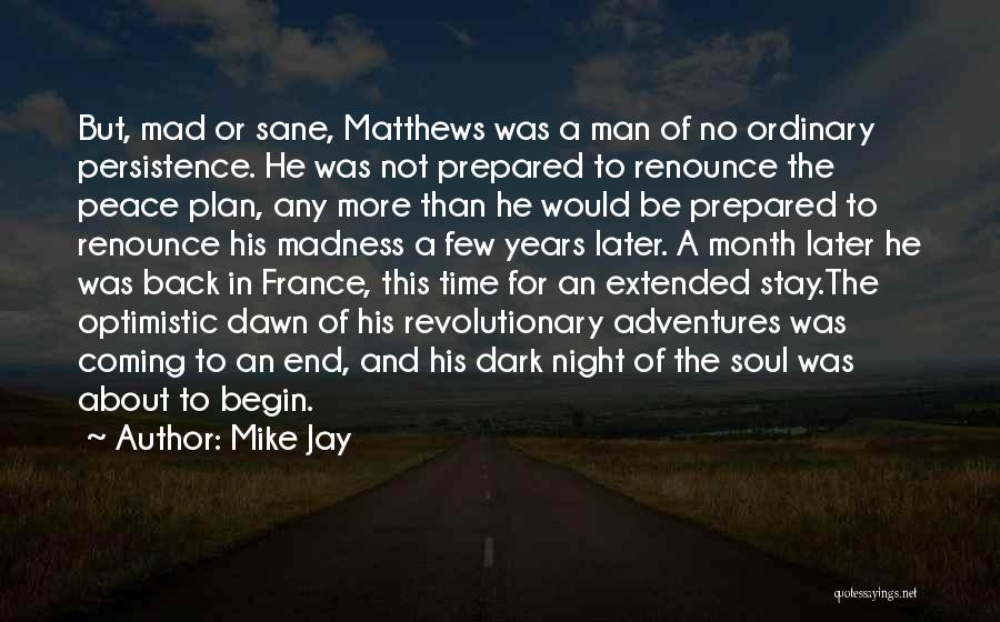 Dark Night Of The Soul Quotes By Mike Jay