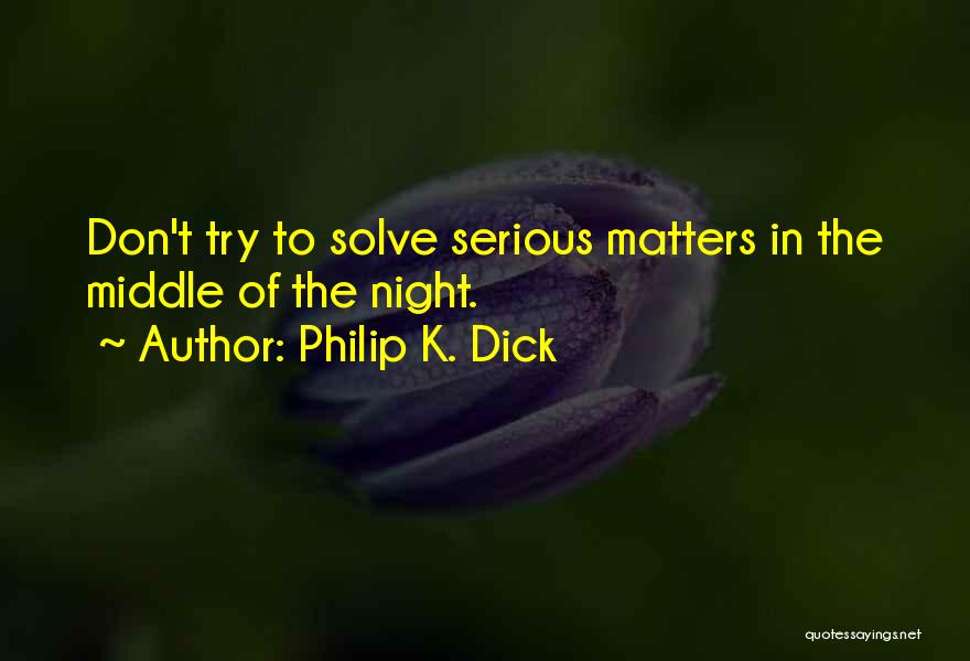 Dark Night Of The Soul Quotes By Philip K. Dick