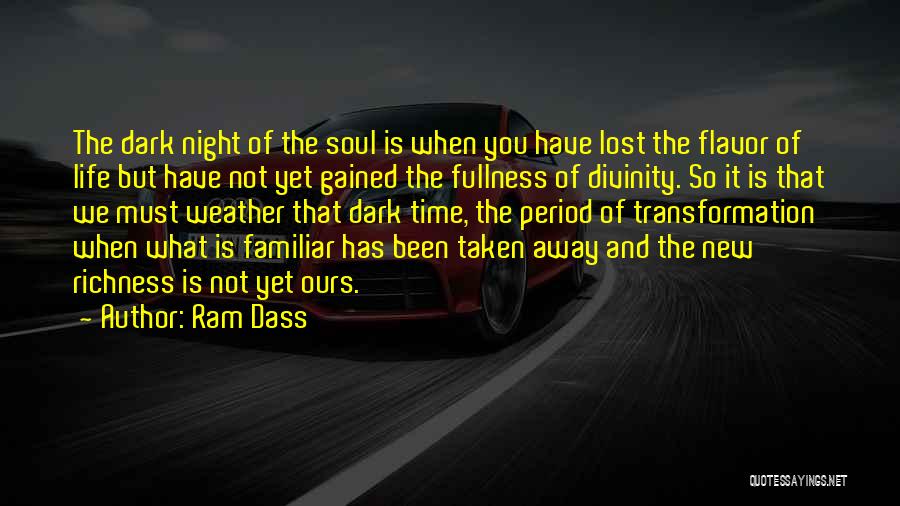 Dark Night Of The Soul Quotes By Ram Dass