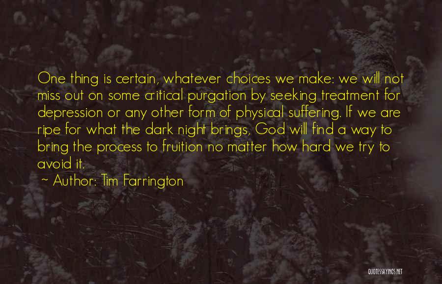 Dark Night Of The Soul Quotes By Tim Farrington