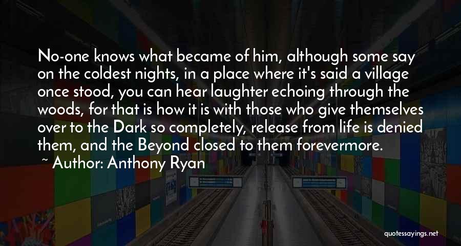 Dark Nights Quotes By Anthony Ryan