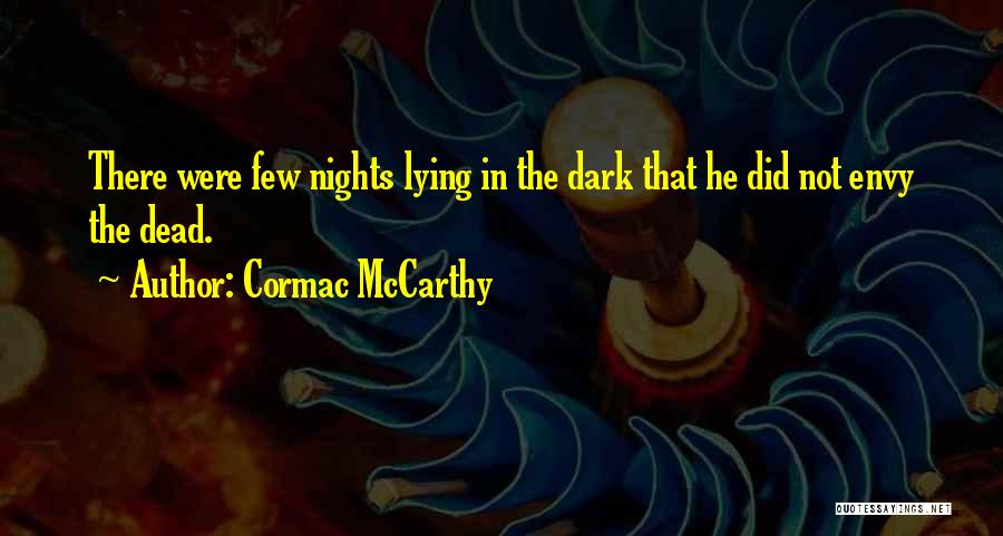 Dark Nights Quotes By Cormac McCarthy