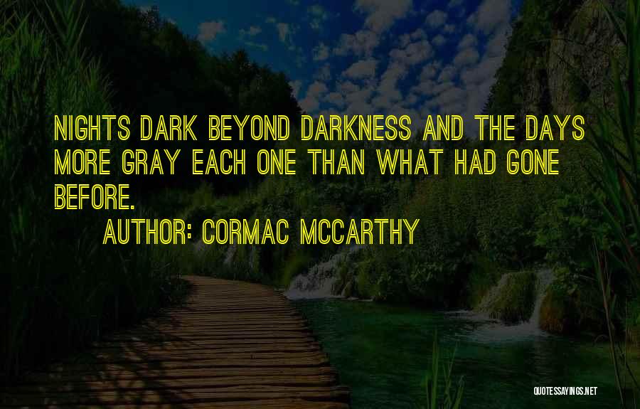 Dark Nights Quotes By Cormac McCarthy