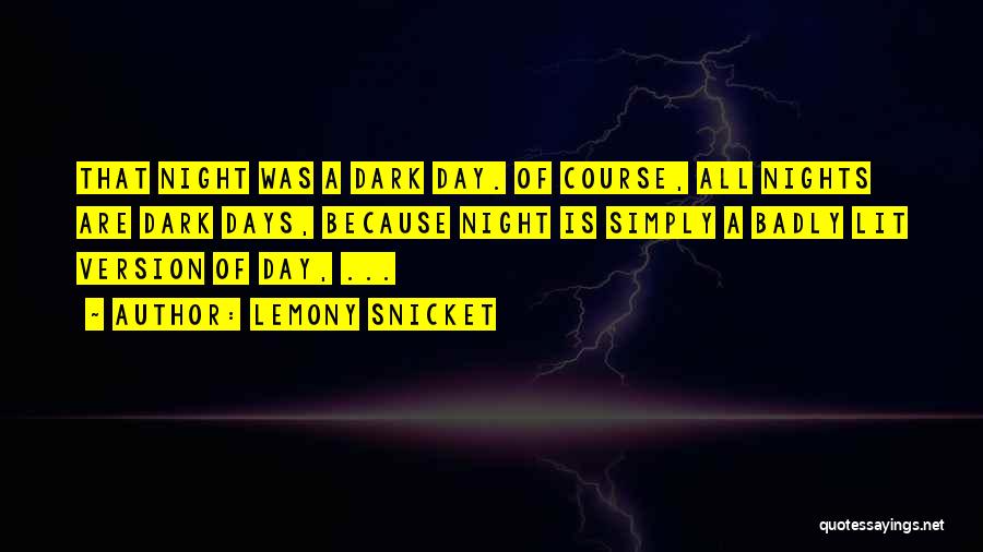 Dark Nights Quotes By Lemony Snicket