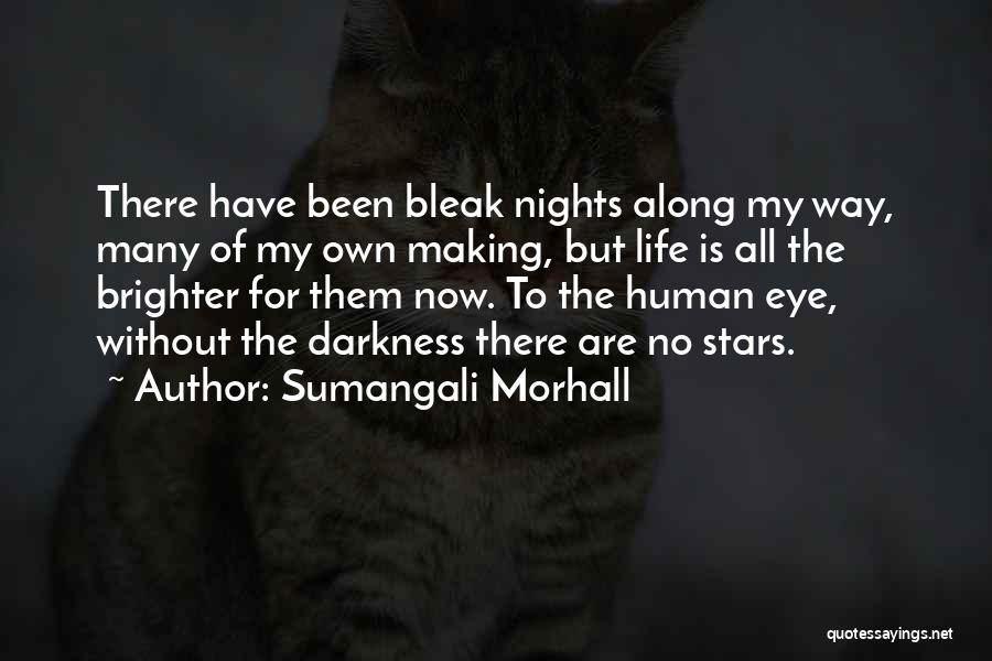 Dark Nights Quotes By Sumangali Morhall