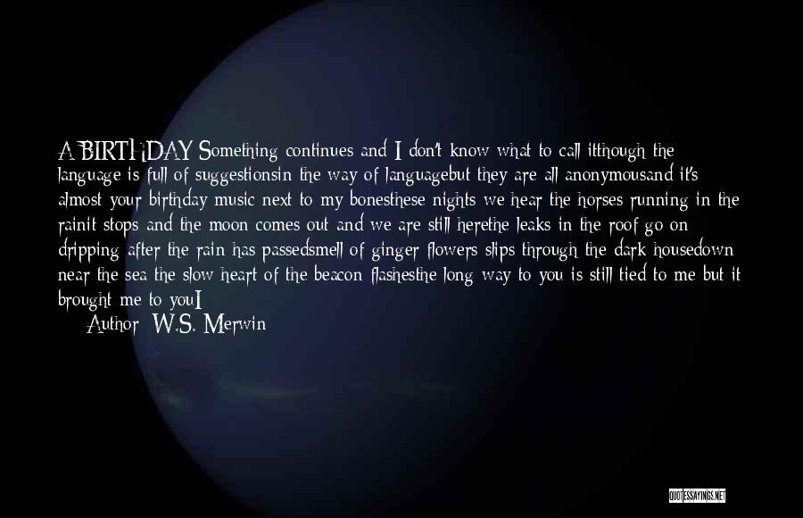 Dark Nights Quotes By W.S. Merwin