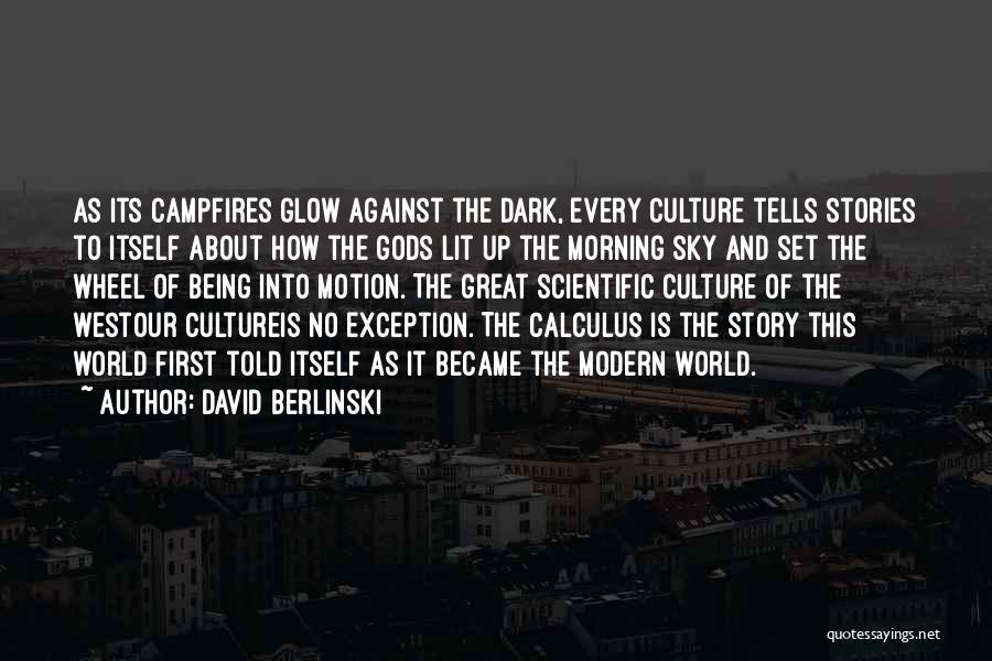 Dark Of The West Quotes By David Berlinski