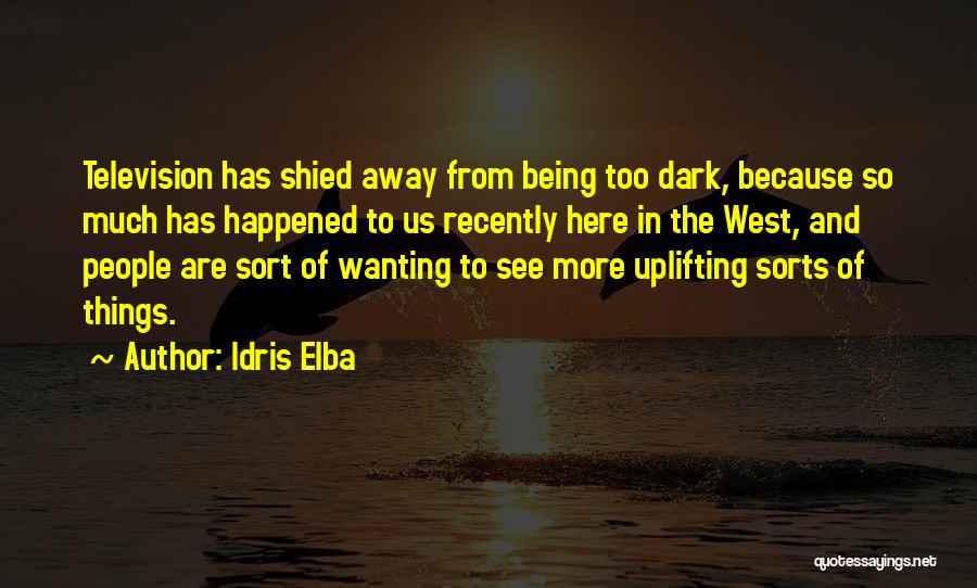 Dark Of The West Quotes By Idris Elba