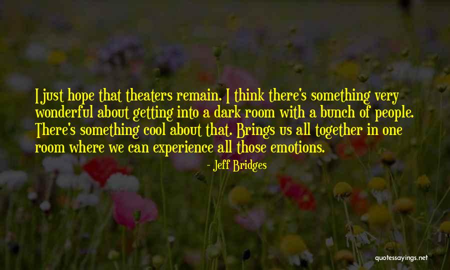 Dark One Quotes By Jeff Bridges Dark One Quotes By Jeff Bridges