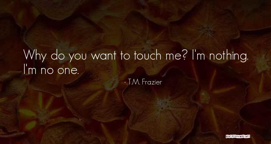 Dark One Quotes By T.M. Frazier