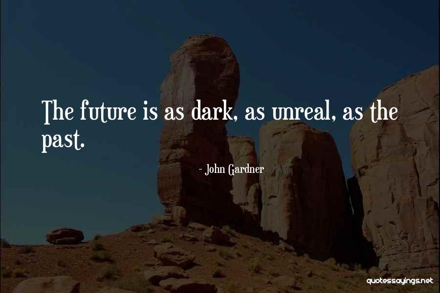 Dark Past Quotes By John Gardner Dark Past Quotes By John Gardner