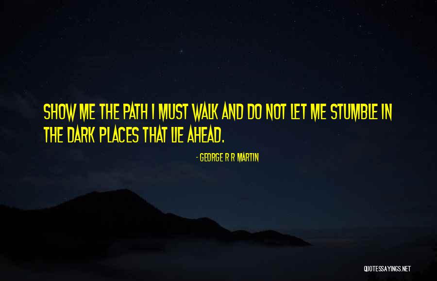 Dark Path Quotes By George R R Martin Dark Path Quotes By George R R Martin