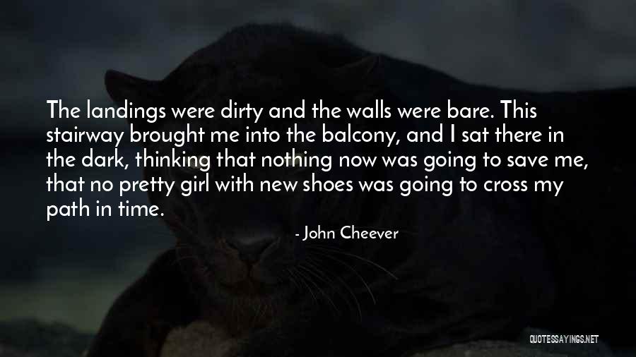 Dark Path Quotes By John Cheever Dark Path Quotes By John Cheever