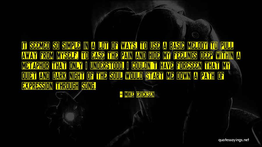Dark Path Quotes By Mike Ericksen Dark Path Quotes By Mike Ericksen