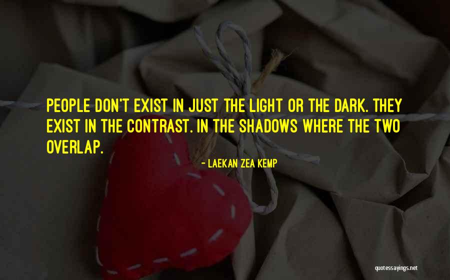 Dark People Quotes By Laekan Zea Kemp Dark People Quotes By Laekan Zea Kemp