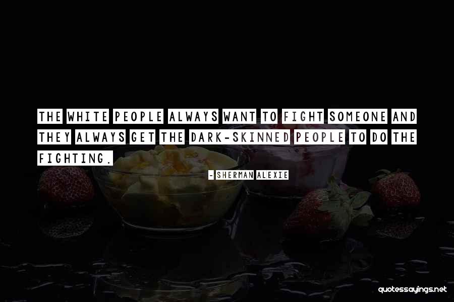 Dark People Quotes By Sherman Alexie Dark People Quotes By Sherman Alexie